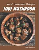 Wow! 1001 Homemade Mushroom Recipes