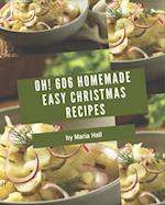 Oh! 606 Homemade Easy Christmas Recipes