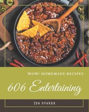 Wow! 606 Homemade Entertaining Recipes