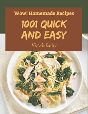 Wow! 1001 Homemade Quick and Easy Recipes