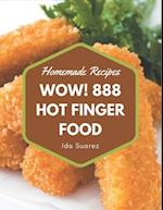 Wow! 888 Homemade Hot Finger Food Recipes