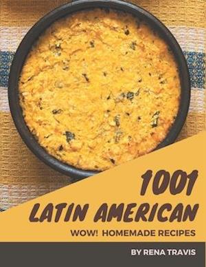 Wow! 1001 Homemade Latin American Recipes