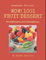 Wow! 1001 Homemade Fruit Dessert Recipes