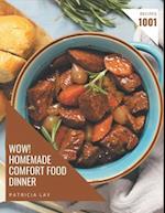 Wow! 1001 Homemade Comfort Food Dinner Recipes