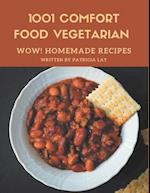 Wow! 1001 Homemade Comfort Food Vegetarian Recipes