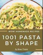 Wow! 1001 Homemade Pasta by Shape Recipes