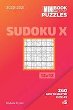 The Mini Book Of Logic Puzzles 2020-2021. Sudoku X 12x12 - 240 Easy To Master Puzzles. #5