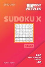 The Mini Book Of Logic Puzzles 2020-2021. Sudoku X 12x12 - 240 Easy To Master Puzzles. #10