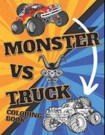 Monster VS Truck Coloring Book : 35 Awesome BIG Printed Designs For Kids Ages 4-12 | Filled With The Most Wanted Monster Trucks !!! 