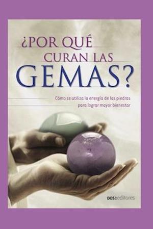 ¿por Qué Curan Las Gemas?