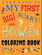 My First Big Scary Halloween Coloring Book: Spooky and Hair Raising Halloween Coloring Pages for Kids: 73 Individual, Cute, Spooky, Creepy-Crawly, Hal