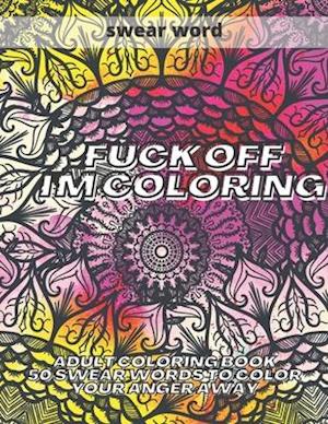 Fuck Off I'm Colouring