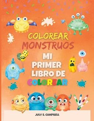 Colorear Monstruos. Mi Primer Libro de Colorear