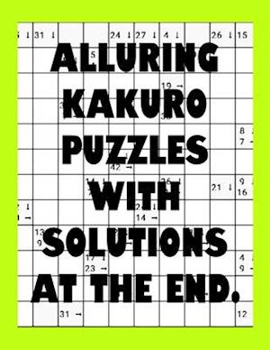 Alluring Kakuro Puzzles with with Solutions at the end.