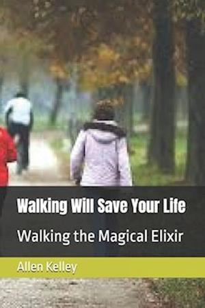 Walking Will Save Your Life