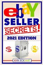Ebay Seller Secrets 2021 Edition: Tips & Tricks To Help You Take Your Reselling Business To The Next Level 