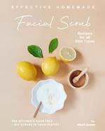 Effective Homemade Facial Scrub Recipes for all Skin Types