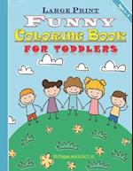 Large Print Funny Coloring Book for Toddlers: Amazing coloring book for toddlers, both girls and boys ages 1-3: with 80 pages and 8,5x11 in. Great gif