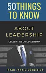 50 Things to Know About Leadership: Celebrities on Leadership 