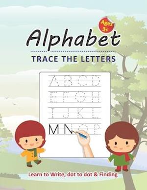 Alphabet Trace the Letters - Learn to Write, Dot to dot & Finding Ages 3+