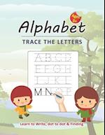 Alphabet Trace the Letters - Learn to Write, Dot to dot & Finding Ages 3+