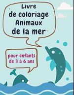 Livre de coloriage animaux de la mer pour enfants de 3 à 6 ans