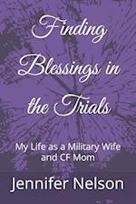 Finding Blessings in the Trials: My Life as a Military Wife and CF Mom 