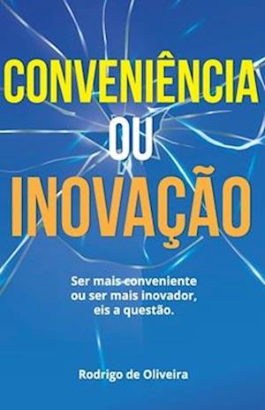 Conveniência ou Inovação?