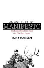 An Antler Geek's Manifesto: The Foundational Principles of a DIY Deer Hunter 