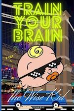 TRAIN YOUR BRAIN: PART I 