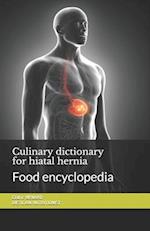 Culinary dictionary for hiatal hernia