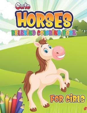 Cute Horses Relaxing Coloring Book for Girls