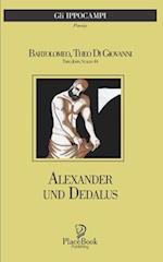 Alexander und Dedalus