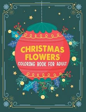 Christmas flowers coloring book for Adult