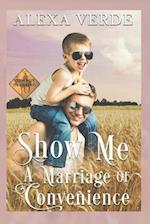 Show Me a Marriage of Convenience: Small-Town Single-Father Cowboy Romance 