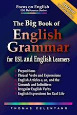 The Big Book of English Grammar for ESL and English Learners: Prepositions, Phrasal Verbs, English Articles (a, an and the), Gerunds and Infinitives, 