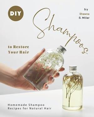 DIY Shampoos to Restore Your Hair