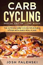 Carb Cycling: Special Edition - Two Books - The Ultimate Carb Cycling Fat Burning System With Quick Meal Plans 