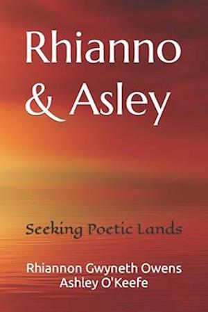 Rhianno & Asley: Seeking Poetic Lands