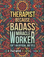 Therapist Coloring Book: A Therapist Life Coloring Book for Adults | A Funny & Inspirational Therapist Adult Coloring Book for Stress Relief & Relaxat