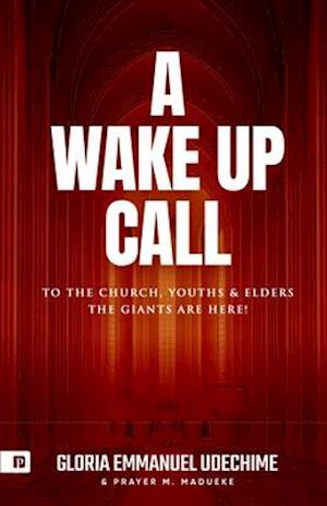 A Wake-up Call to the Church, Youths & Elders