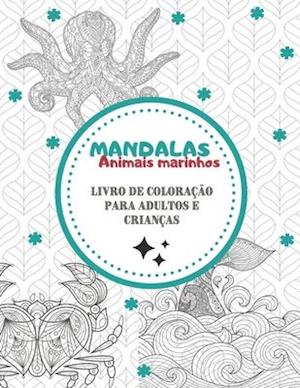 Mandalas Animais Marinhos - Livro de coloração para adultos e crianças