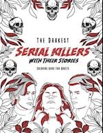 The Darkest Serial killers with their stories