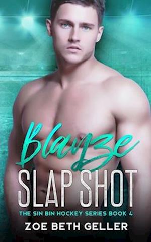 Blayze: Slap Shot: The Sin Bin Hockey Series # 4