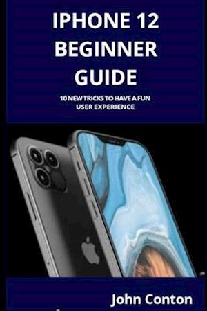 iPhone 12 Beginner Guide