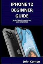 iPhone 12 Beginner Guide