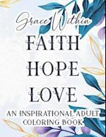 Grace Within Faith Hope Love Inspirational Coloring Book