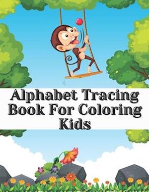 Alphabet Tracing Book For Coloring Kids