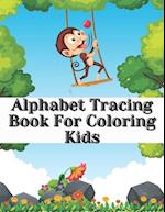 Alphabet Tracing Book For Coloring Kids