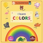 My very first book: I Learn Colors: Fun full color book to help toddlers and preschoolers learn colors 